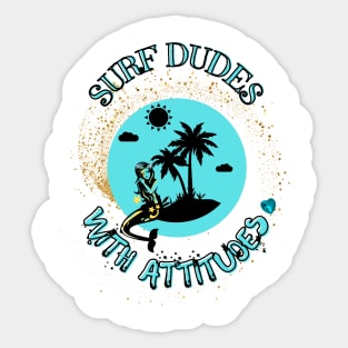 Surf dudes with attitudes Sticker